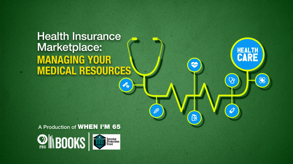 Health Insurance Marketplace: Managing Your Medical Resources
