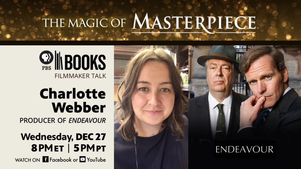The Magic of Masterpiece – “Endeavour” Filmmaker Talk with Charlotte Webber