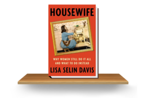 Housewife by Lisa Selin Davis