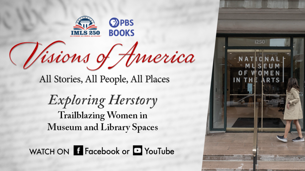 Visions of America: Exploring “Herstory” – Trailblazing Women in Museum and Library Spaces