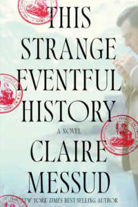 This Strange Eventful History by Claire Messud