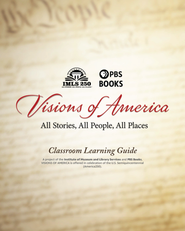 Cover Image from PBS Books Institute of Museum and Library Services Visions of America Classroom Learning Guide