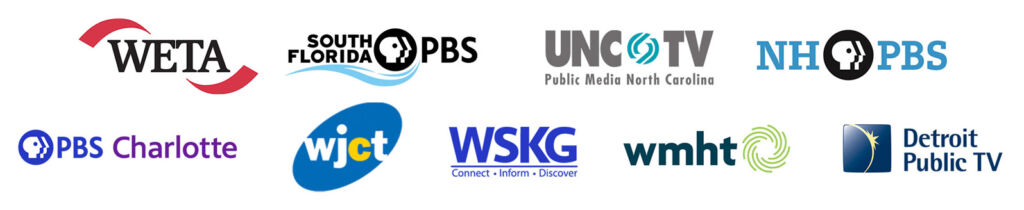 WETA, South Florida PBS, UNC TV, NH PBS, PBS Charlotte, WJCT, WSKG, WMHT, Detroit Public TV